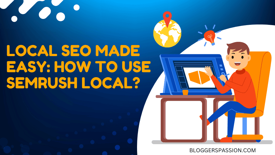 How Semrush Local Can Help You Get More Customers in 2024